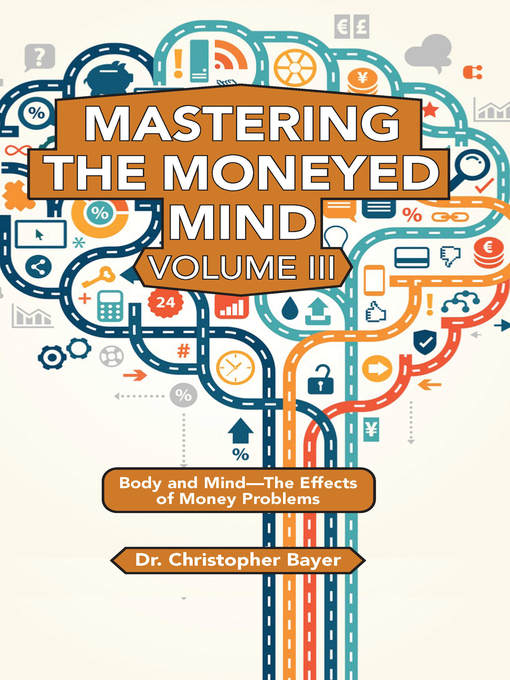 Title details for Mastering the Moneyed Mind, Volume III by Christopher Bayer - Available